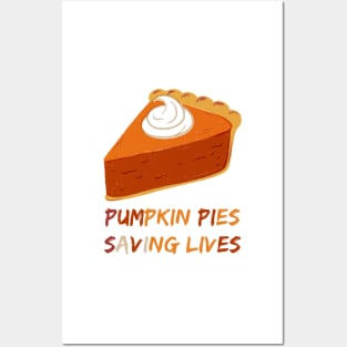 Pumpkin Pies Saving Lives Posters and Art